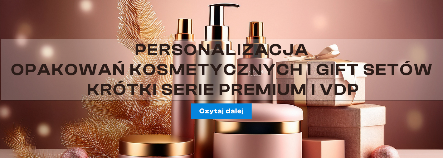 Personalizacja opakowań kosmetycznych i gift setów: krótkie serie premium i VDP